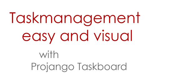 Taskmanagement easy and visual with Projango taskboard